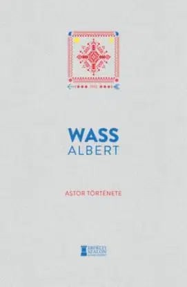 Astor története - Albert Wass