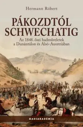 Pákozdtól Schwechatig - Róbert Hermann