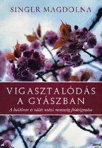 Vigasztalódás a gyászban - Magdolna Singer