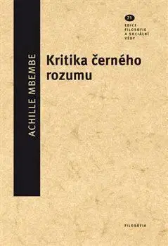 Kritika černého rozumu - Achille Mbembe