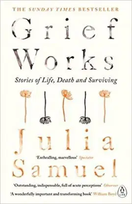 Grief Works - Julia Samuel
