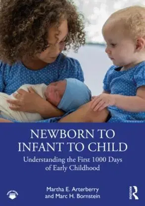 Newborn to Infant to Child - Marc H. Bornstein, Martha E. Arterberry
