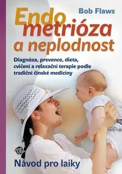 Endometrióza a neplodnost - Bob Flaws, Ivana Dirk Lukačovičová