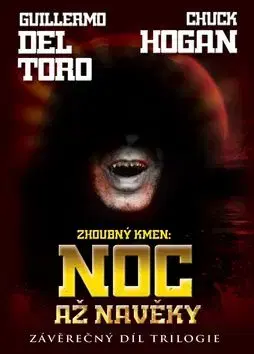 Zhoubný kmen: Noc až navěky - Del Toro Guillermo, Chuck Hogan