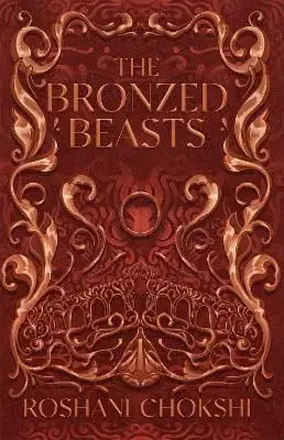 The Bronzed Beasts - Roshani Chokshi