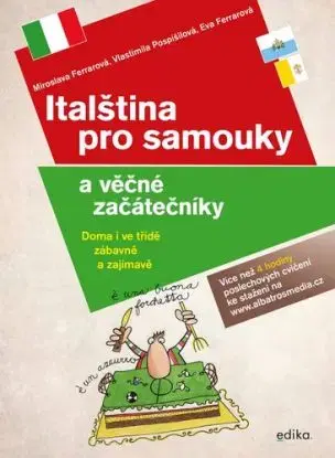 Italština pro samouky a věčné začátečníky - Eva Ferrarová, Miroslava Ferrarová, Vlastimila Pospíšilová