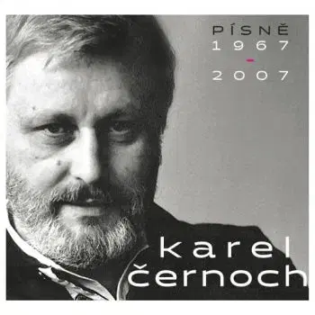 Černoch Karel - Písně 1967-2007 2CD - Karel Černoch