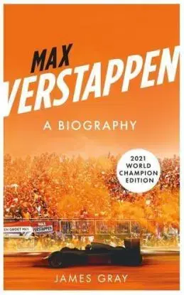 Max Verstappen: A Biography - James Gray