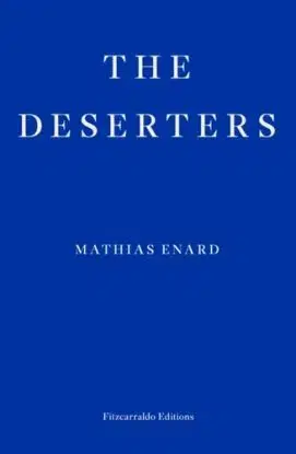 The Deserters - Mathias Enard