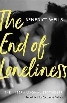 The End of Loneliness: The International Bestseller - Benedict Wells