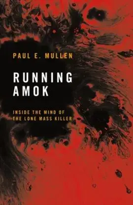 Running Amok - Paul E. Mullen