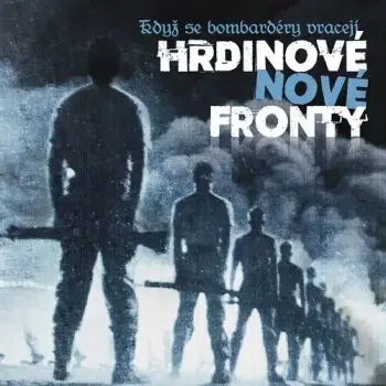 Hrdinové nové fronty - Když se bombardéry vracejí CD - Hrdinové nové fronty