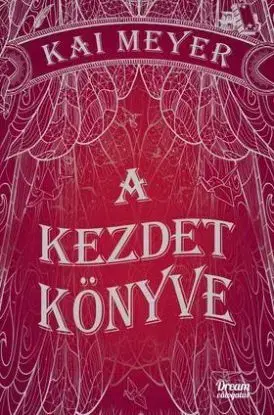 A kezdet könyve - Kai Meyer