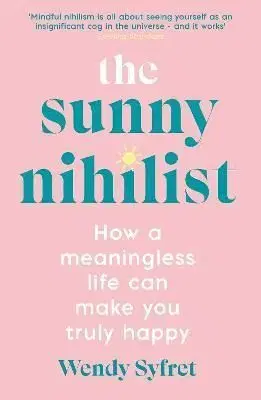 Sunny Nihilist - Wendy Syfret