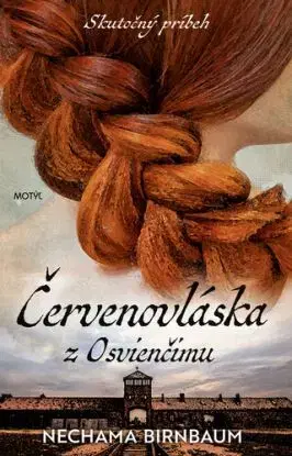 Červenovláska z Osvienčimu - Nechama Birnbaum