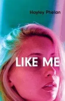 Like Me - Hayley Phelan