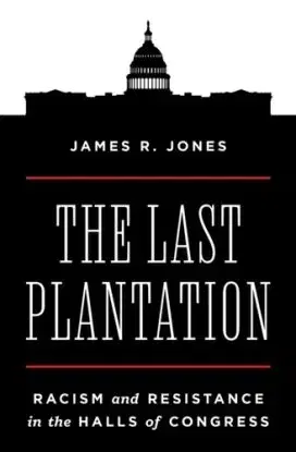 The Last Plantation - James R. Jones