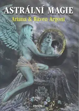 Astrální magie - Argoni Raven, Ariana Argoni