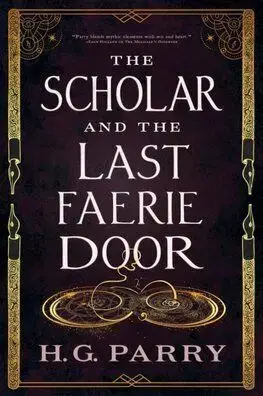 The Scholar and the Last Faerie Door - H.G. Parry
