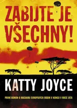 Zabijte je všechny! - Katty Joyce