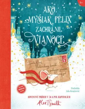 Ako myšiak Félix zachránil Vianoce - Alex T. Smith