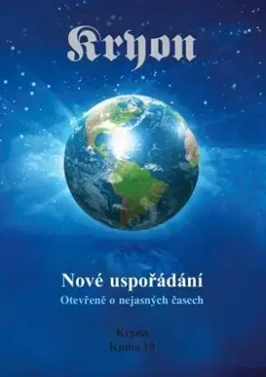 Kryon 10 - Nové uspořádání - Lee Carroll