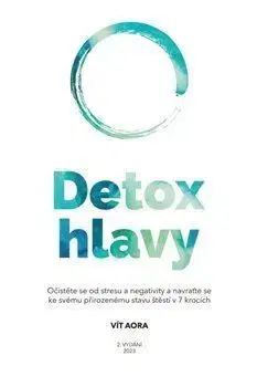 Detox hlavy, 2. vydání - Vít Aora