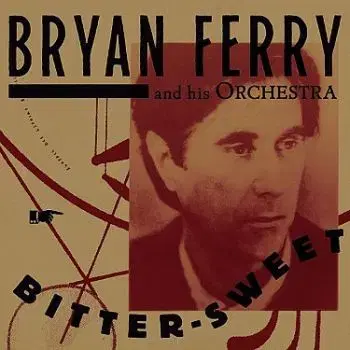 Ferry Bryan - Bitter Sweet (Deluxe) CD - Bryan Ferry