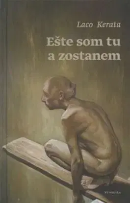 Ešte som tu a zostanem - Laco Kerata