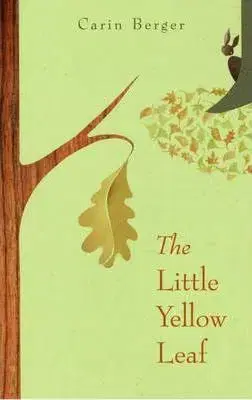 The Little Yellow Leaf - Carin Berger