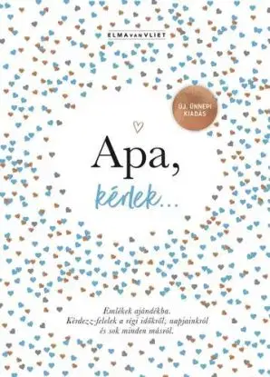 Apa, kérlek... - Vliet van Elma