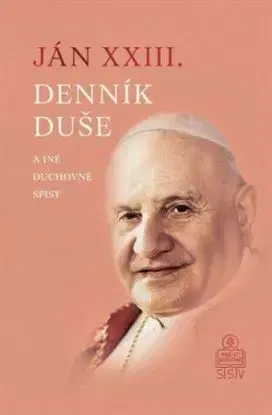 Denník duše a iné duchovné spisy - Ján XXIII. (pápež)