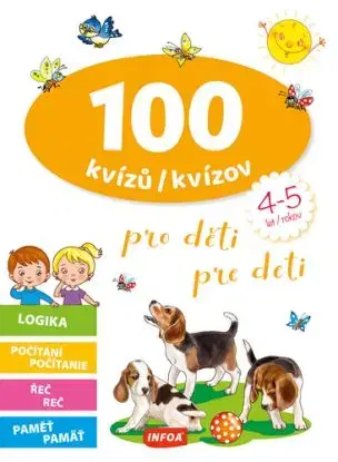 100 kvízů pro děti (4-5 let) / 100 kvízov pre deti (4-5 rokov) (CZ/SK vydanie)