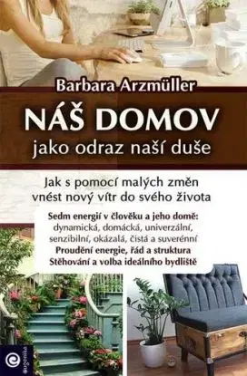 Náš domov jako odraz naší duše - Barbara Arzmüller