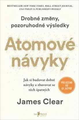 Atomové návyky (Drobné změny, pozoruhodné výsledky) - James Clear