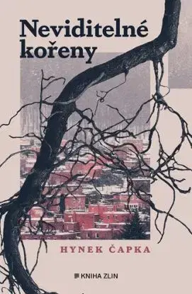 Neviditelné kořeny, 2. vydání - Hynek Čapka