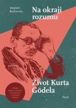 Na okraji rozumu - Život Kurta Gödela - Stephen Budiansky, Marcel Martin