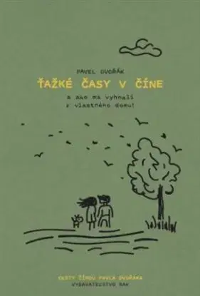 Ťažké časy v Číne - Pavel Dvořák mladší