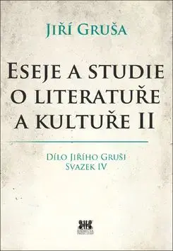 Eseje a studie o literatuře a kultuře II - Jiří Gruša