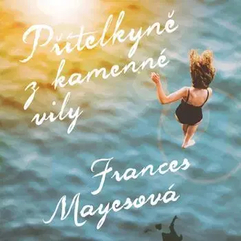Přítelkyně z kamenné vily - Audiokniha CD - Frances Mayes