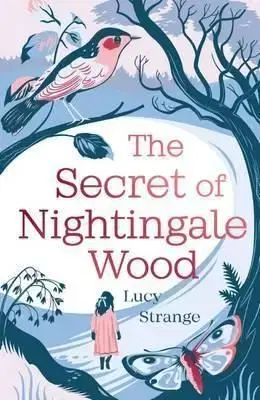 The Secret of Nightingale Wood - Lucy Strange