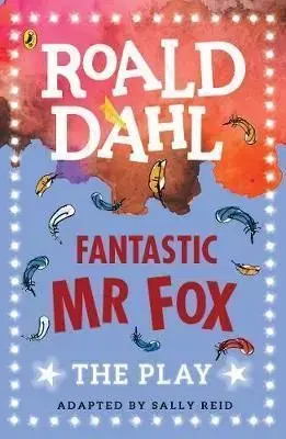 Fantastic Mr Fox - The Play - Roald Dahl
