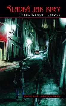 Sladká jak krev - Petra Neomillnerová
