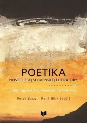 Poetika novodobej slovenskej literatúry - René Bílik, Peter Zajac