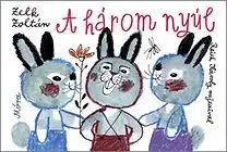 A három nyúl - Zoltán Zelk