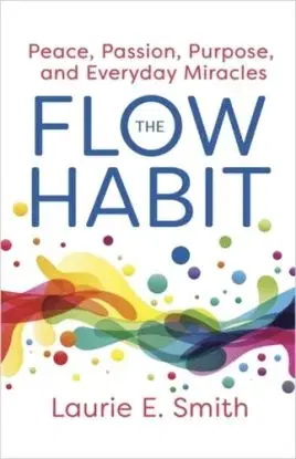 The Flow Habit - Laurie E Smith