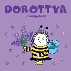 Dorottya, a dongólány - Erika Bartos