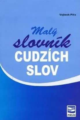 Malý slovník cudzích slov - 2. vyd. - Vojtech Piťo