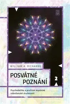 Posvátné poznání - William A. Richards, Jan Tichý