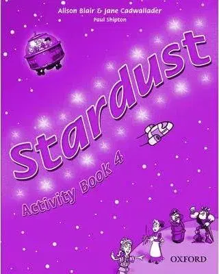 Stardust 4 Activity Book - Paul Shipton, Jane Cadwallader, Alison Blair
